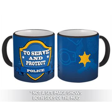 To Serve and Protect : Gift Mug Profession Job Work Coworker Birthday Police