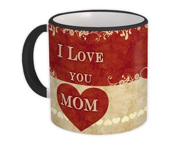 I Love Mom : Gift Mug Mothers Day Mother Heart Christmas Birthday