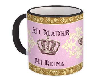 Mi Madre Mi Reina : Gift Mug Mothers Day Spanish Espanol MAMA Mom