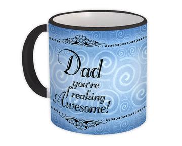 Dad you are Freaking Awesome : Gift Mug Father Daddy Family