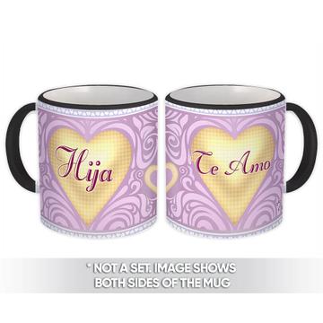 Hija Te Amo : Gift Mug for Daughter Spanish Family Espanol