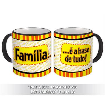 Família é a Base de Tudo : Gift Mug Family Portuguese Quote