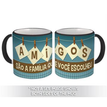 Amigos sao a Família que Você Escolheu : Gift Mug Friend Friendship Portuguese