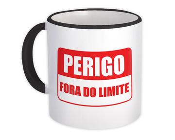 Perigo Fora do Limite : Gift Mug Portuguese Sign Placard Signalization