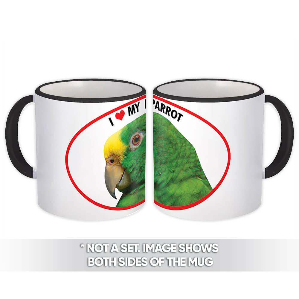 Gift Mug : I Love Parrots Bird Animals Cute Pet Ecology Nature Aviary