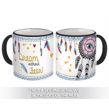 Dream Catcher : Gift Mug No Fear Inspirational Quote Esoteric Hipster Friend
