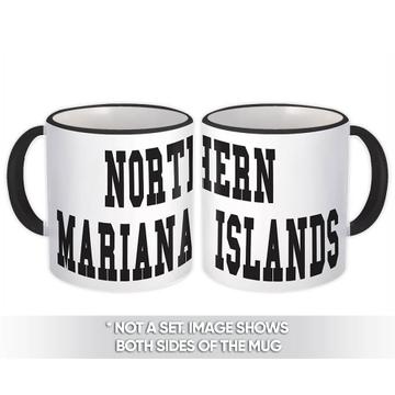 Northern Mariana Islands : Gift Mug Flag College Script Country Expat
