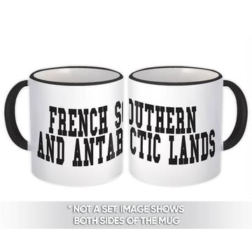 French Southern and Antarctic Lands : Gift Mug Flag College Script Country Expat