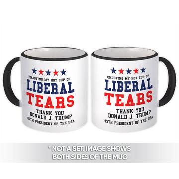 Enjoying My Hot Cup of Liberal Tears : Gift Mug Donald Trump President MAGA