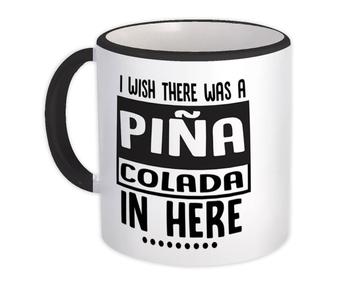 I Wish There Was Pina Colada in Here : Gift Mug Pineapple Drink Bar