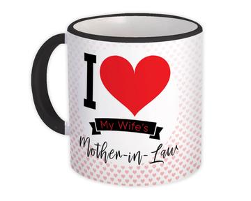 I Love My Wifes Mother-in-law : Gift Mug MOM Funny Mother