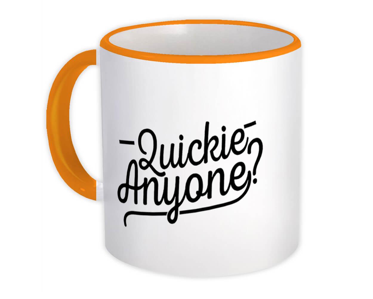 Taza de regalo: Quickie Cualquiera Sexo Divertido Oficina Fiesta Sarcástico  Pont