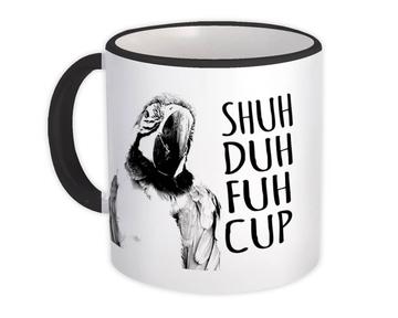 Shuh Duh Fuh Cup : Gift Mug Macaw Parrot Bird Funny Office Coworker