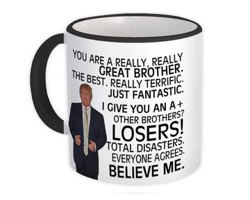Gift for BROTHER : Gift Mug Donald Trump Great BROTHER Funny Christmas