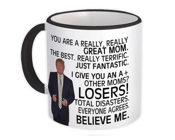 Gift for MOM : Gift Mug Donald Trump Great MOM Funny Christmas