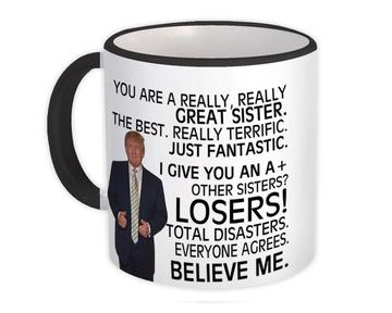 Gift for SISTER : Gift Mug Donald Trump Great SISTER Funny Christmas