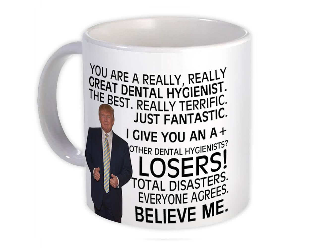 Gift Mug : DENTAL HYGIENIST Funny Trump Great Birthday Christmas