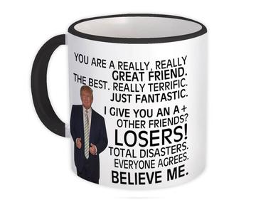 FRIEND Funny Trump : Gift Mug Great FRIEND Birthday Christmas Jobs