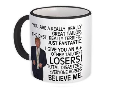 Gift For Great TAILOR Trump : Gift Mug Birthday Christmas Office Funny Coworker