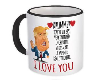 DRUMMER Funny Trump : Gift Mug Love You DRUMMER Birthday Christmas Jobs