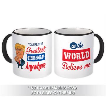 FISHERMAN Funny Trump : Gift Mug Greatest FISHERMAN Birthday Christmas Jobs