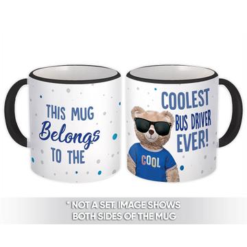 Cool For BUS DRIVER : Gift Mug Teddy Bear Profession Jobs Occupation Birthday Coolest
