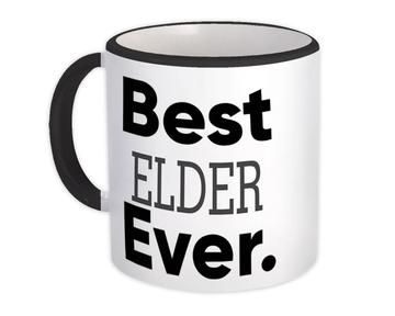 Best ELDER Ever : Gift Mug Idea Family Christmas Birthday Funny