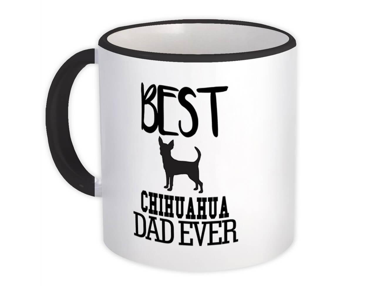 Dog Gift Mug /"Chihuahua Dad/"