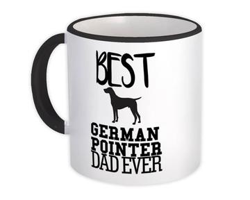 Best German Pointer Dad Ever : Gift Mug Dog Silhouette Funny Pet Cartoon Owner