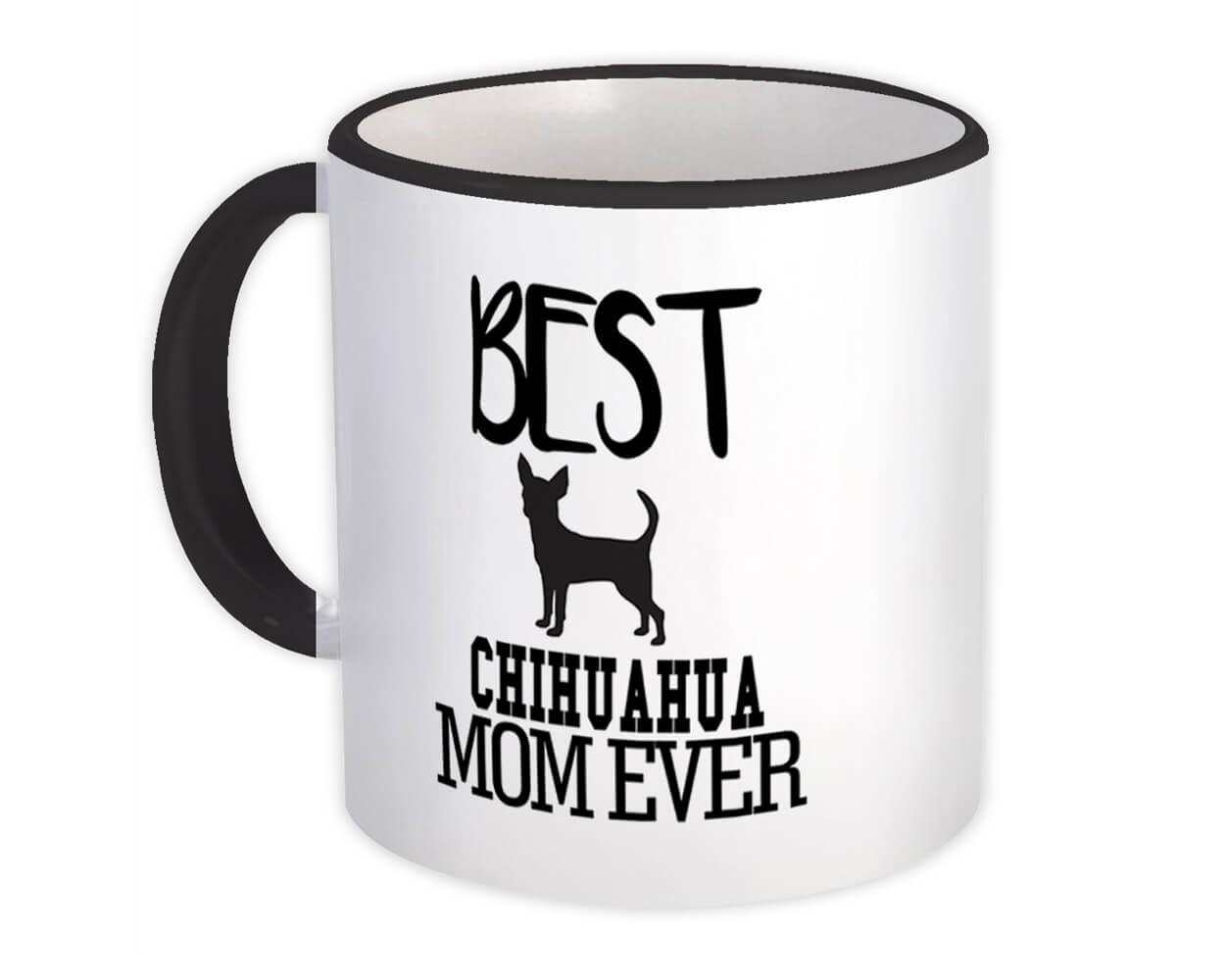 Gift Mug : Best Chihuahua MOM Ever Dog Silhouette Funny Pet Cartoon Owner