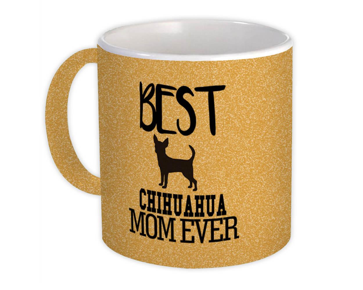 Gift Mug : Best Chihuahua MOM Ever Dog Silhouette Funny Pet Cartoon Owner