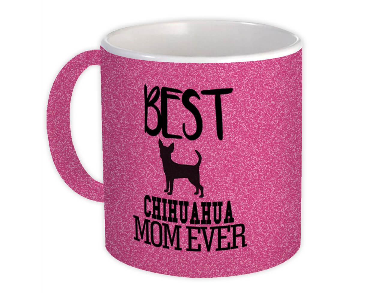 Gift Mug : Best Chihuahua MOM Ever Dog Silhouette Funny Pet Cartoon Owner