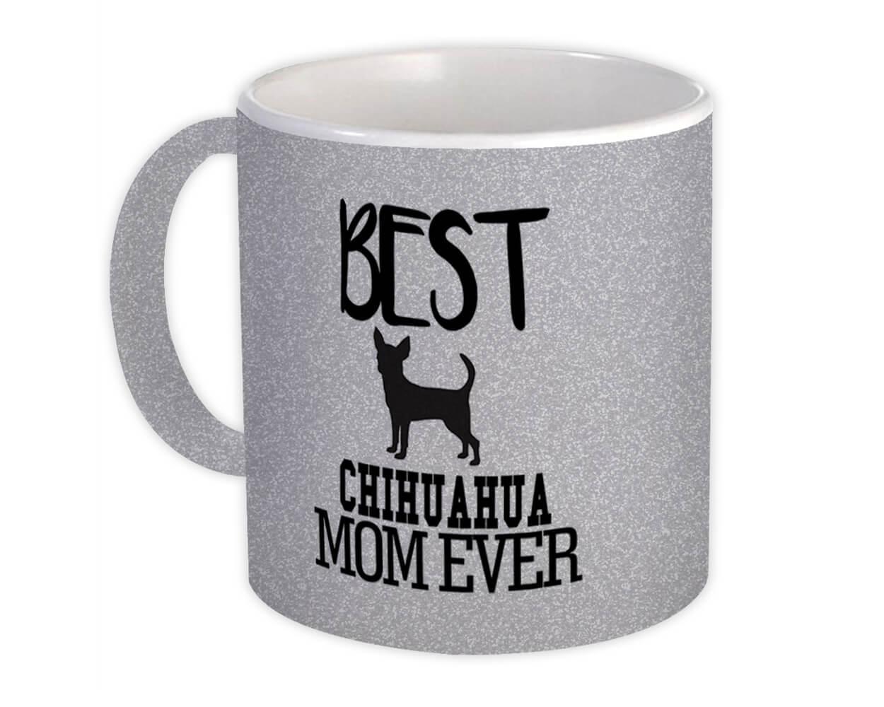 Gift Mug : Best Chihuahua MOM Ever Dog Silhouette Funny Pet Cartoon Owner