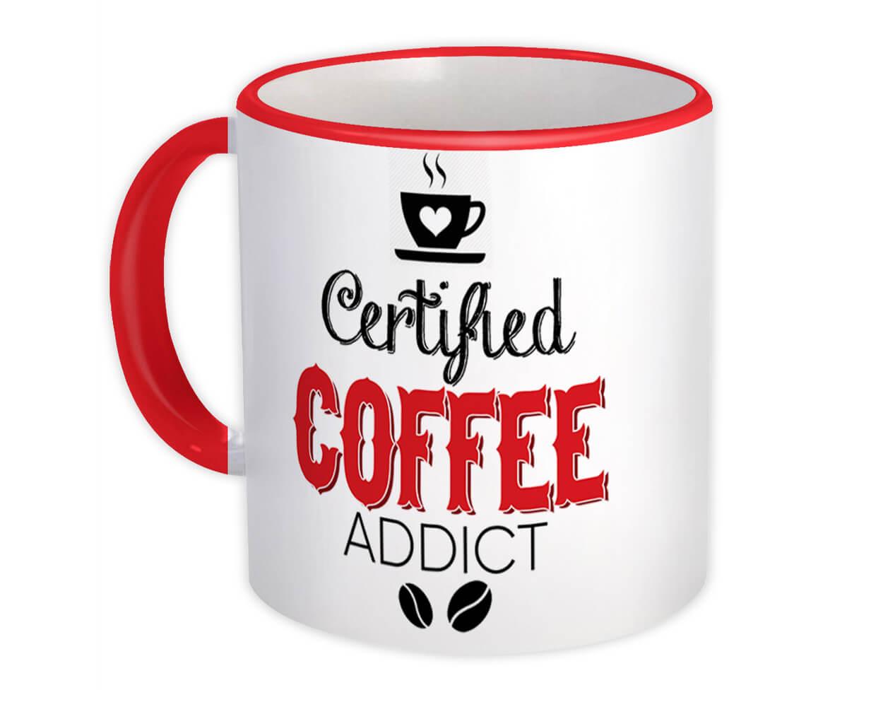 Gift Mug : Certified Coffee Addict Cafe Latte Cappuccino Cup Red Morning