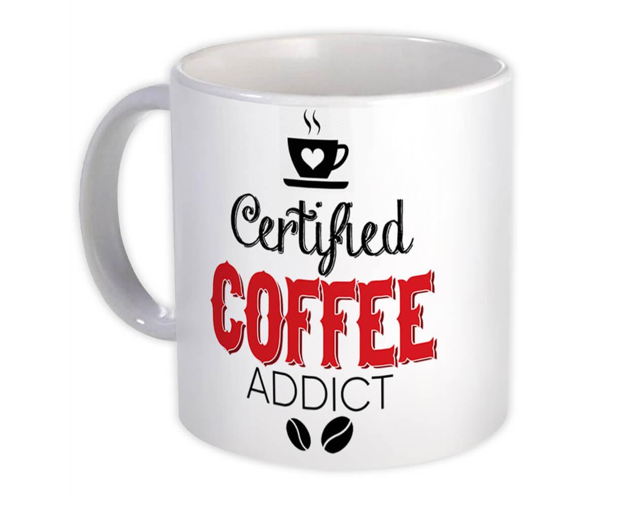 Gift Mug : Certified Coffee Addict Cafe Latte Cappuccino Cup Red Morning