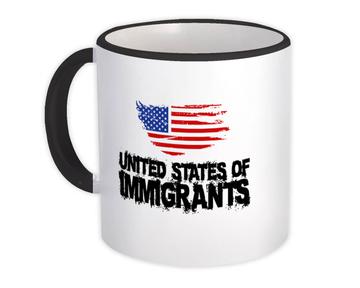 United States of Immigrants : Gift Mug American Flag USA Map