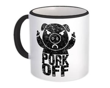 Pork Off : Gift Mug Funny Flip Sarcastic Angry Pig F*ck