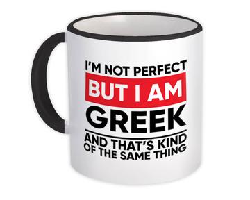I am Not Perfect Greek : Gift Mug Greece Funny Expat Country