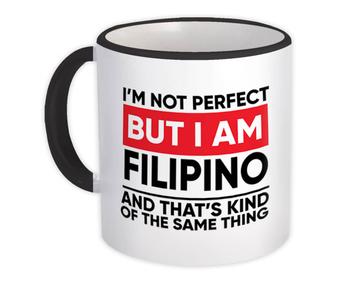 I am Not Perfect Filipino : Gift Mug Philippines Funny Expat Country
