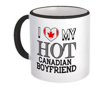 I Love My Hot Canadian Boyfriend : Gift Mug Canada Flag Country Valentines Day