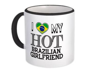 I Love My Hot Brazilian Girlfriend : Gift Mug Brazil Flag Country Valentines Day