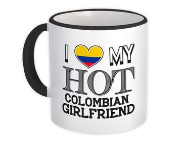 I Love My Hot Colombian Girlfriend : Gift Mug Colombia Flag Country Valentines