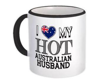 I Love My Hot Australian Husband : Gift Mug Australia Flag Country Valentines