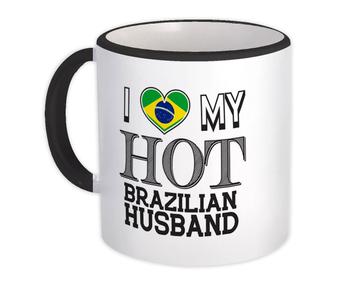 I Love My Hot Brazilian Husband : Gift Mug Brazil Flag Country Valentines Day