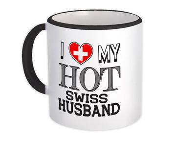 I Love My Hot Swiss Husband : Gift Mug Switzerland Flag Country Valentines Day