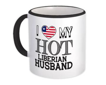 I Love My Hot Liberian Husband : Gift Mug Liberia Flag Country Valentines Day