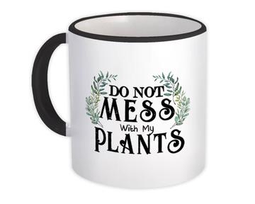 Do Not Mess With My Plants : Gift Mug Plant Lover Garden Gardening