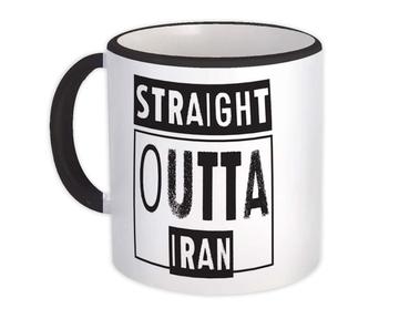 Straight Outta Iran : Gift Mug Expat Country Iranian Made in USA