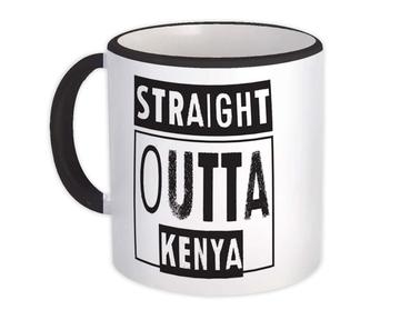 Straight Outta Kenya : Gift Mug Expat Country Kenyan Travel Souvenir