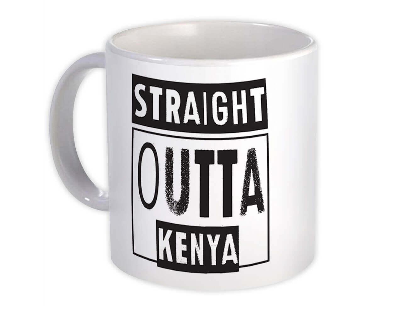 Gift Mug : Straight Outta Kenya Expat Country Kenyan Travel Souvenir